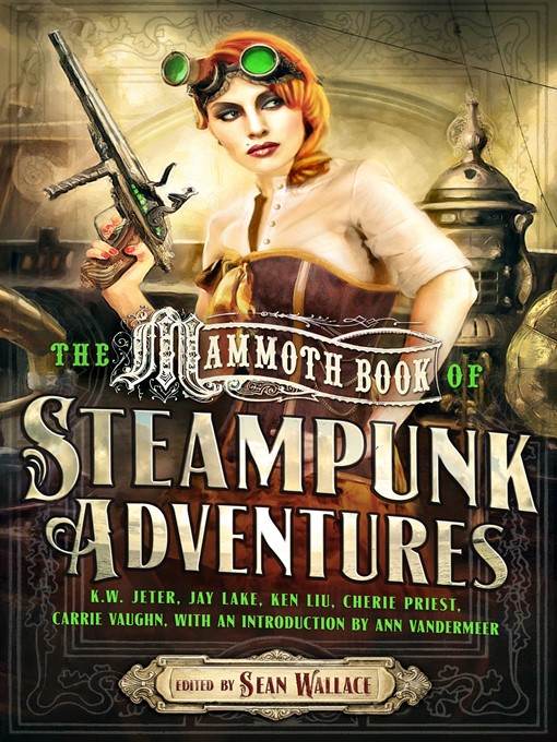 Title details for Mammoth Book of Steampunk Adventures by Sean Wallace - Wait list